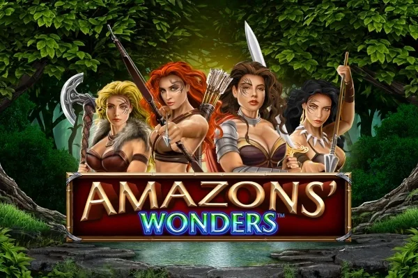 Amazons' Wonders